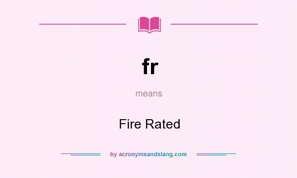 What does fr mean? It stands for Fire Rated