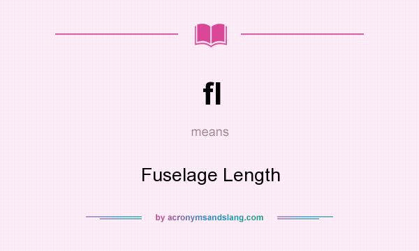 What does fl mean? It stands for Fuselage Length