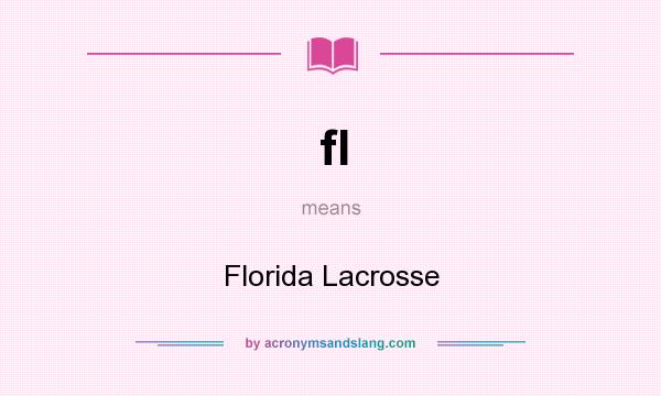 What does fl mean? It stands for Florida Lacrosse