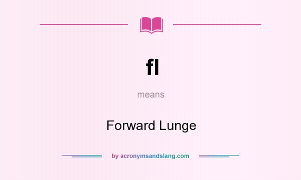 What does fl mean? It stands for Forward Lunge