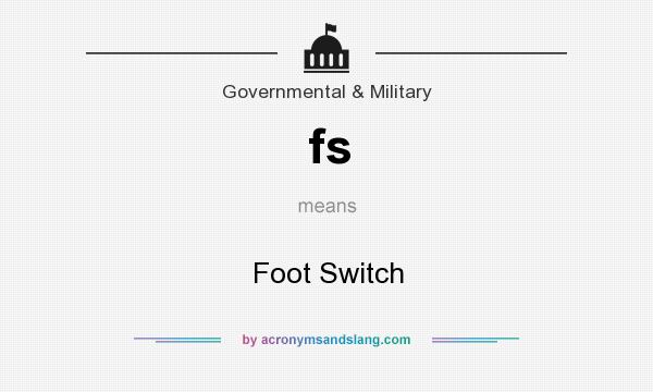 What does fs mean? It stands for Foot Switch