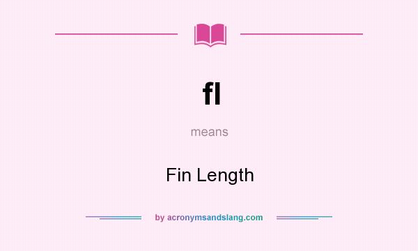 What does fl mean? It stands for Fin Length