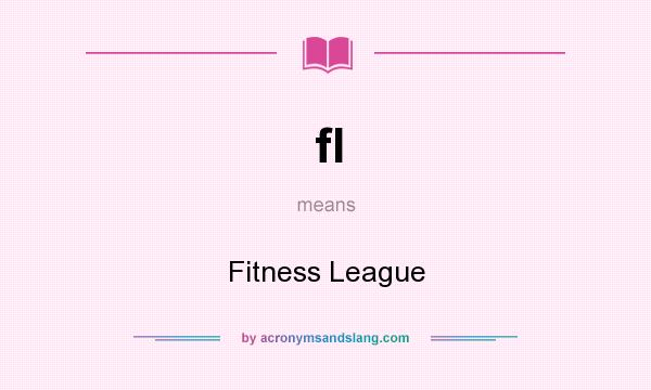 What does fl mean? It stands for Fitness League