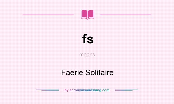 What does fs mean? It stands for Faerie Solitaire