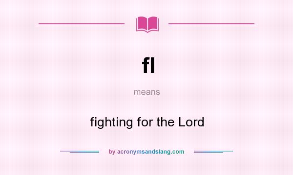 What does fl mean? It stands for fighting for the Lord