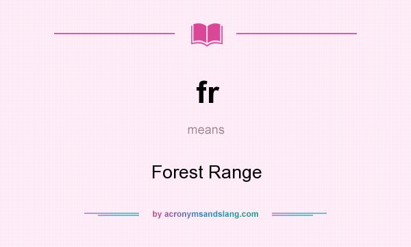 What does fr mean? It stands for Forest Range