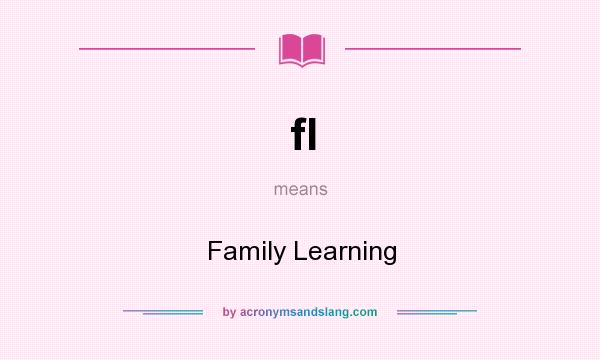What does fl mean? It stands for Family Learning