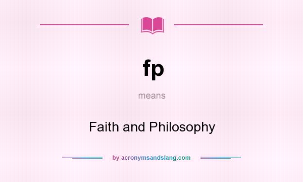 What does fp mean? It stands for Faith and Philosophy