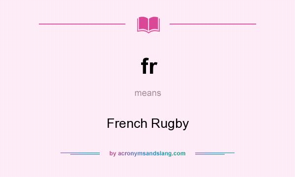 What does fr mean? It stands for French Rugby