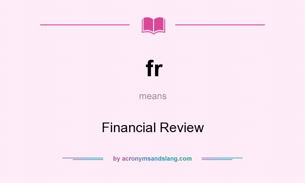 What does fr mean? It stands for Financial Review