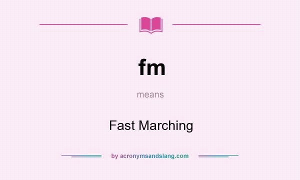 What does fm mean? It stands for Fast Marching