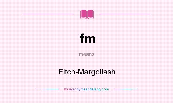 What does fm mean? It stands for Fitch-Margoliash