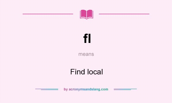 What does fl mean? It stands for Find local