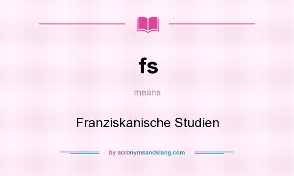 What does fs mean? It stands for Franziskanische Studien