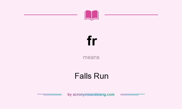 What does fr mean? It stands for Falls Run