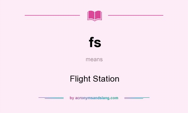 What does fs mean? It stands for Flight Station