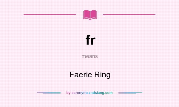 What does fr mean? It stands for Faerie Ring