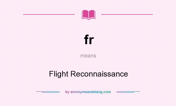 What does fr mean? It stands for Flight Reconnaissance