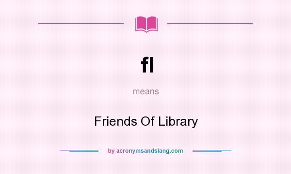 What does fl mean? It stands for Friends Of Library