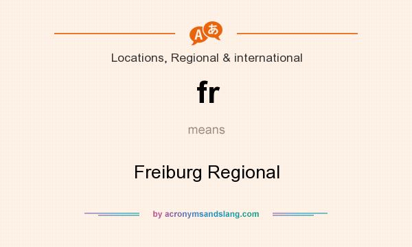 What does fr mean? It stands for Freiburg Regional