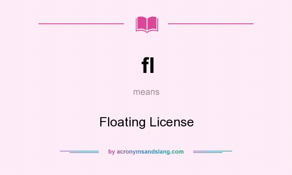 What does fl mean? It stands for Floating License