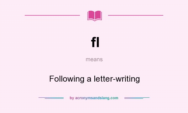 What does fl mean? It stands for Following a letter-writing