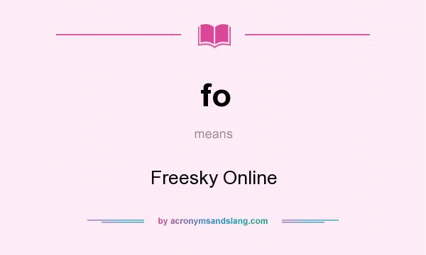 What does fo mean? It stands for Freesky Online