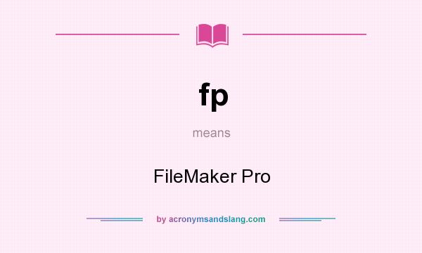 What does fp mean? It stands for FileMaker Pro