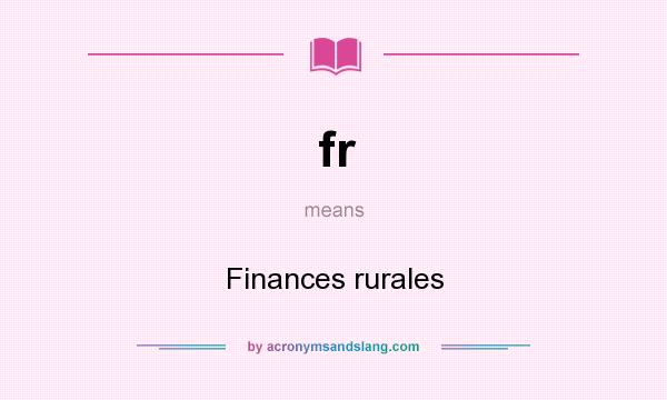 What does fr mean? It stands for Finances rurales