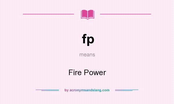 What does fp mean? It stands for Fire Power
