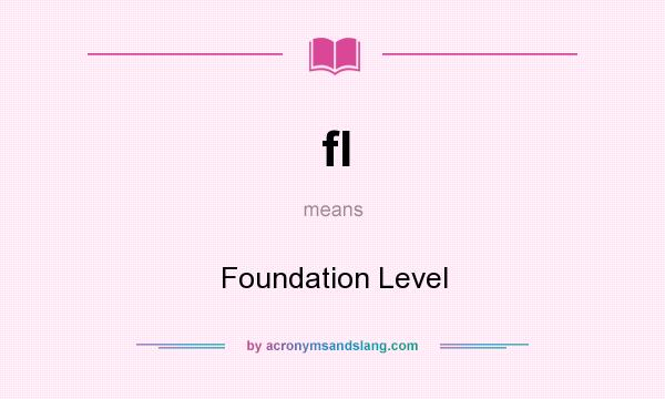 What does fl mean? It stands for Foundation Level
