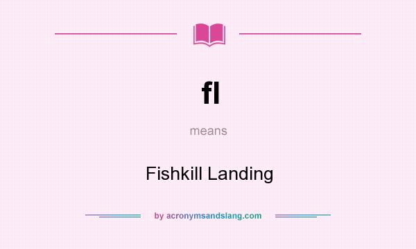 What does fl mean? It stands for Fishkill Landing