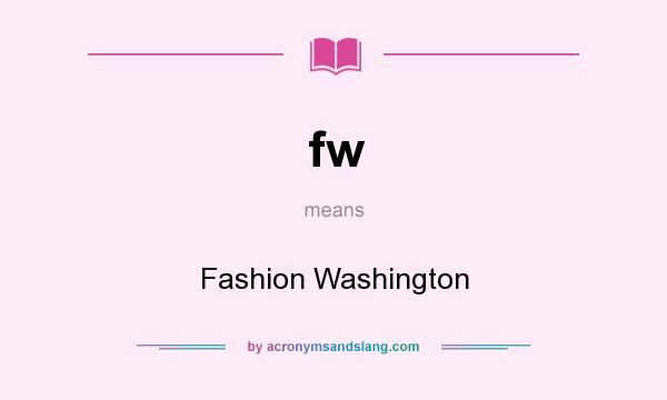 What does fw mean? It stands for Fashion Washington
