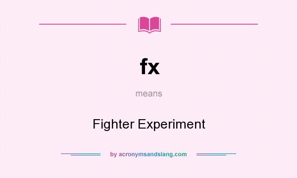 What does fx mean? It stands for Fighter Experiment