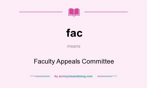 What does fac mean? It stands for Faculty Appeals Committee