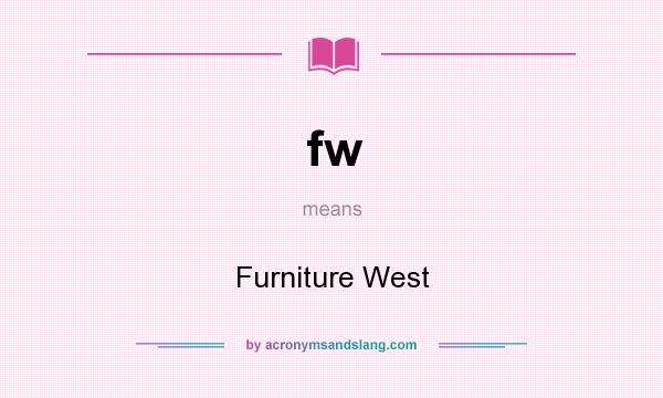 What does fw mean? It stands for Furniture West
