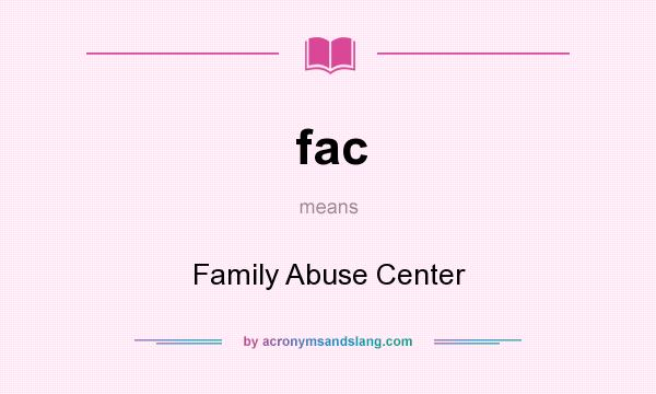 What does fac mean? It stands for Family Abuse Center