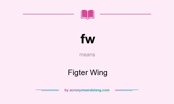 What does fw mean? It stands for Figter Wing