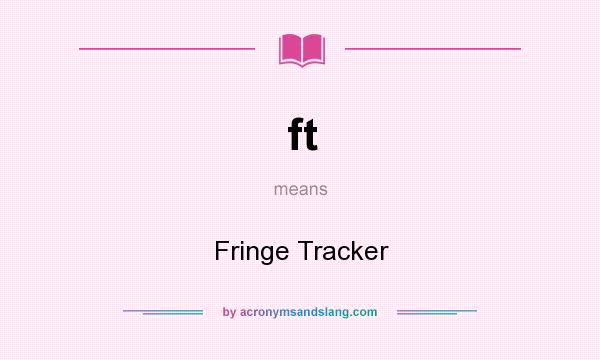 What does ft mean? It stands for Fringe Tracker