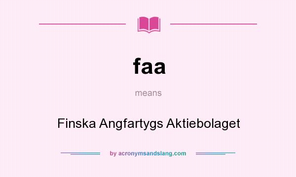 What does faa mean? It stands for Finska Angfartygs Aktiebolaget
