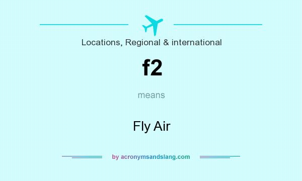 What does f2 mean? It stands for Fly Air