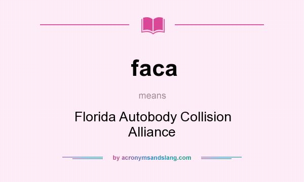 What does faca mean? It stands for Florida Autobody Collision Alliance