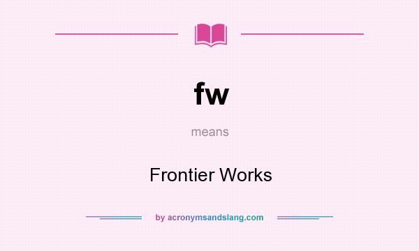 What does fw mean? It stands for Frontier Works