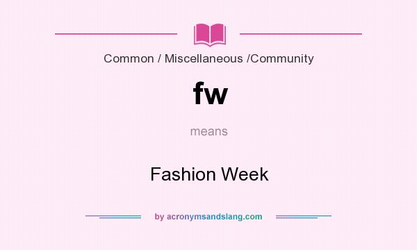 What does fw mean? It stands for Fashion Week