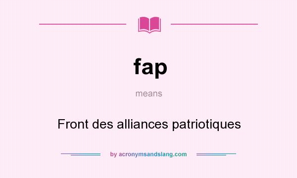 What does fap mean? It stands for Front des alliances patriotiques