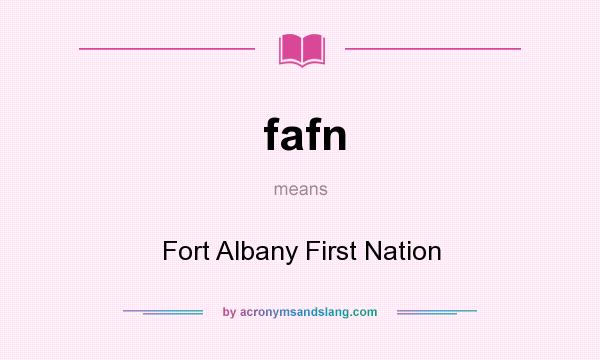 What does fafn mean? It stands for Fort Albany First Nation