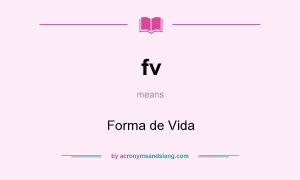 What does fv mean? It stands for Forma de Vida