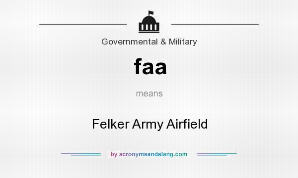 What does faa mean? It stands for Felker Army Airfield