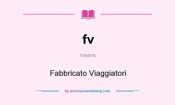What does fv mean? It stands for Fabbricato Viaggiatori