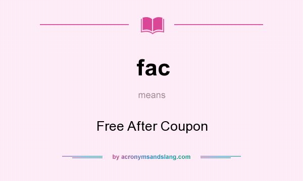 What does fac mean? It stands for Free After Coupon